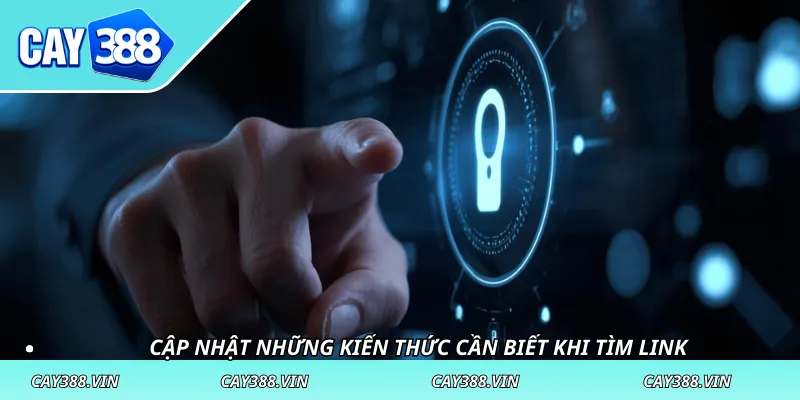 Cập nhật những kiến thức cần biết khi tìm link
