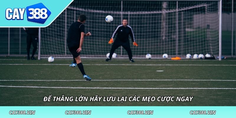 Để thắng lớn hãy lưu lại các mẹo cược ngay