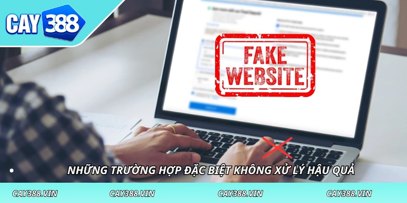 Những trường hợp đặc biệt không xử lý hậu quả