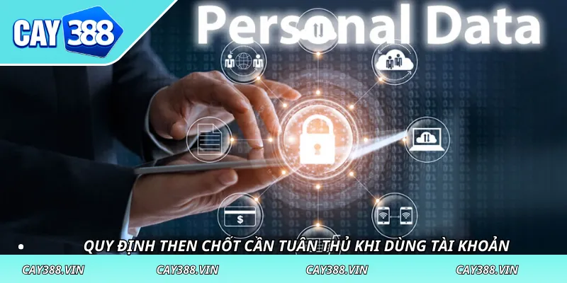 Quy định then chốt cần tuân thủ khi dùng tài khoản