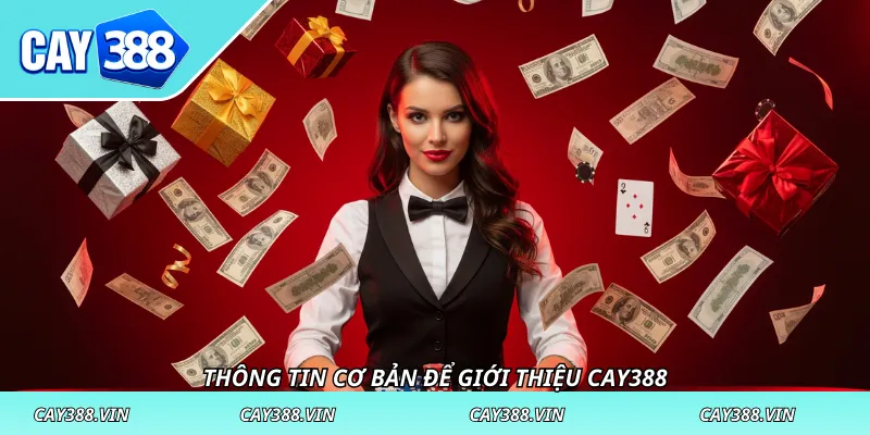 Thông tin cơ bản để giới thiệu CAY388