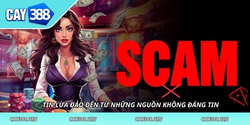 Tin lừa đảo đến từ những nguồn không đáng tin